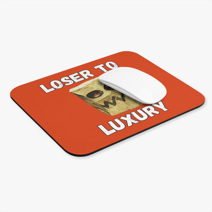 Loser to Luxury Mouse Pad