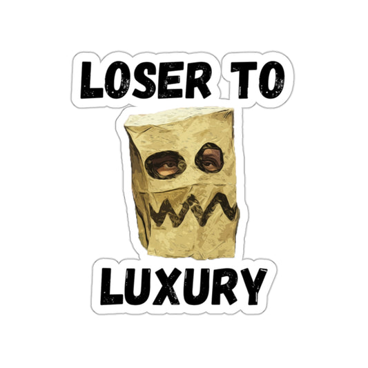 Loser to Luxury Sticker